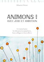 Animons ! Avec joie et ambition