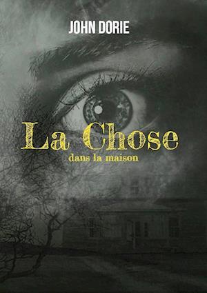 La chose dans la maison