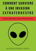 Comment survivre à une invasion extraterrestre