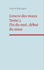 L'encre des maux Tome 3 Fin du moi, début du nous