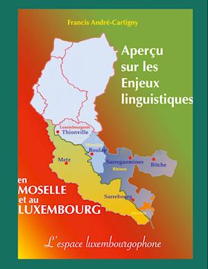 Aperçu sur les Enjeux Linguistiques en Moselle et au Luxembourg