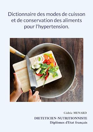 Dictionnaire des modes de cuisson et de conservation des aliments pour l'hypertension.