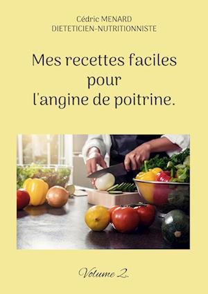 Mes recettes faciles pour l'angine de poitrine.