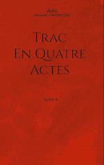 Trac en quatre actes