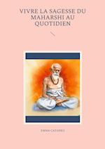 Vivre la sagesse du Maharshi au quotidien