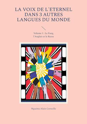 La voix de l'Eternel dans 3 autres langues du Monde