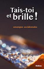 Tais-toi et brille !