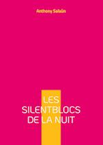 Les silentblocs de la nuit