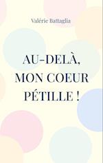 Au-delà, mon coeur pétille !