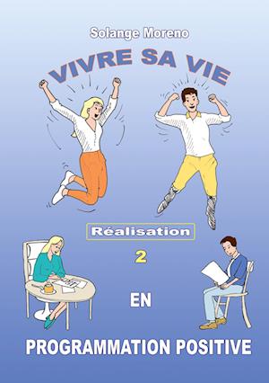 Vivre sa vie en Programmation Positive