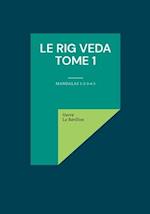 Le Rig Veda - Tome 1