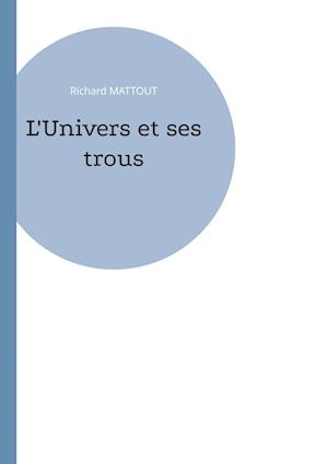 L'Univers et ses trous