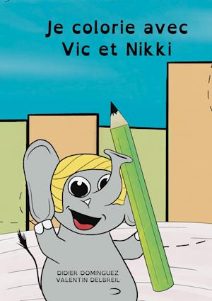 Je colorie avec Vic et Nikki