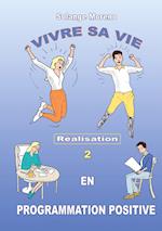 Vivre sa vie en Programmation Positive