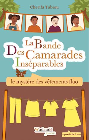 La Bande Des Camarades Inséparables - Le mystère des vêtements fluo