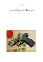 Enquêtes périlleuses