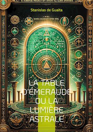 La table d'Émeraude ou La lumière astrale