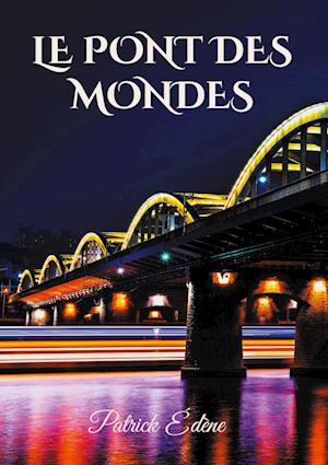 Le pont des mondes