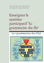 Enseigner le système participatif "la-grammaire-du-fle"