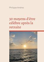 30 moyens d'être célèbre après la retraite