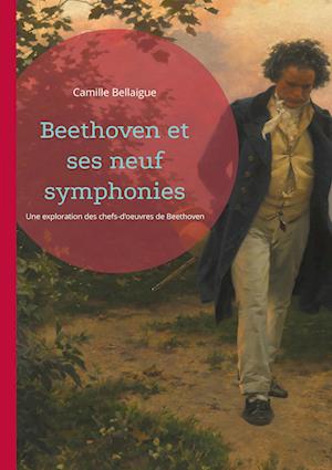 Beethoven et ses neuf symphonies