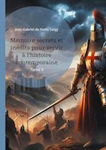 Mémoire secrets et inédits pour servir à l'histoire contemporaine