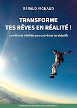 Transforme tes rêves en réalité !