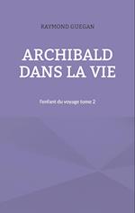 Archibald dans la vie