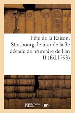 Fête de la Raison. Strasbourg, Le Jour de la 3e Décade de Brumaire de l'An II