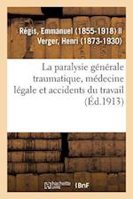 La Paralysie Générale Traumatique, Médecine Légale Et Accidents Du Travail