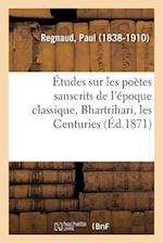 Études Sur Les Poètes Sanscrits de l'Époque Classique, Bhartrihari, Les Centuries