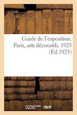 Guide de l'Exposition. Paris, Arts Decoratifs, 1925