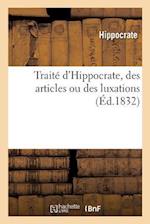 Traité d'Hippocrate, Des Articles Ou Des Luxations