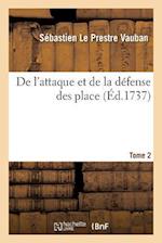 de l'Attaque Et de la Défense Des Places. Tome 2