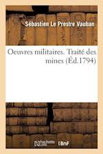 Oeuvres militaires. Traité des mines