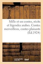 Mille et un contes, récits et légendes arabes. Contes merveilleux, contes plaisants