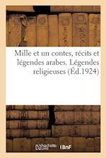 Mille et un contes, récits et légendes arabes. Légendes religieuses