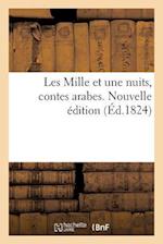 Les Mille et une nuits, contes arabes. Nouvelle édition