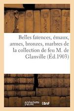 Belles faïences, émaux, armes, bronzes, marbres, bois sculptés, albatres, objets préhistoriques