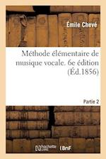 Méthode élémentaire de musique vocale. 6e édition