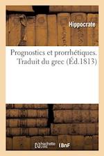 Prognostics Et Prorrhétiques. Traduit Du Grec