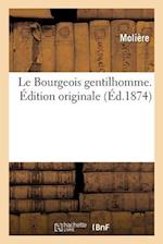 Le Bourgeois Gentilhomme. Édition Originale