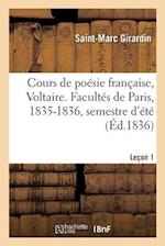 Cours de Poésie Française, Voltaire. Facultés de Paris, 1835-1836, Semestre d'Été. Leçon 1