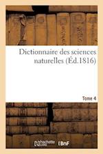 Dictionnaire Des Sciences Naturelles. Tome 4. Ban-Blu