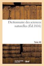 Dictionnaire Des Sciences Naturelles. Tome 49. Serr-Soug