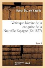 Véridique Histoire de la Conquête de la Nouvelle-Espagne. Tome 3