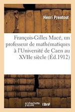 François-Gilles Macé, Un Professeur de Mathématiques À l'Université de Caen