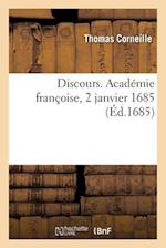 Discours. Académie Françoise, 2 Janvier 1685