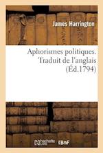 Aphorismes Politiques. Traduit de l'Anglais