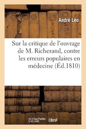 Réflexions Sur La Critique de l'Ouvrage de M. Richerand, Contre Les Erreurs Populaires En Médecine